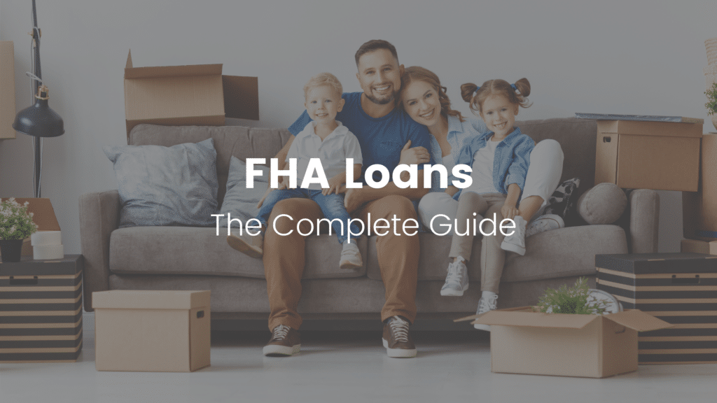 FHA Loans The Complete Guide