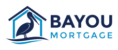 Bayou Mortgage- Mortgage Broker- Louisiana