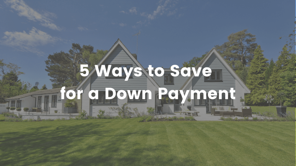 5 Ways to Save for a Down Payment