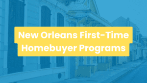 First Time Home Buyer New Orleans