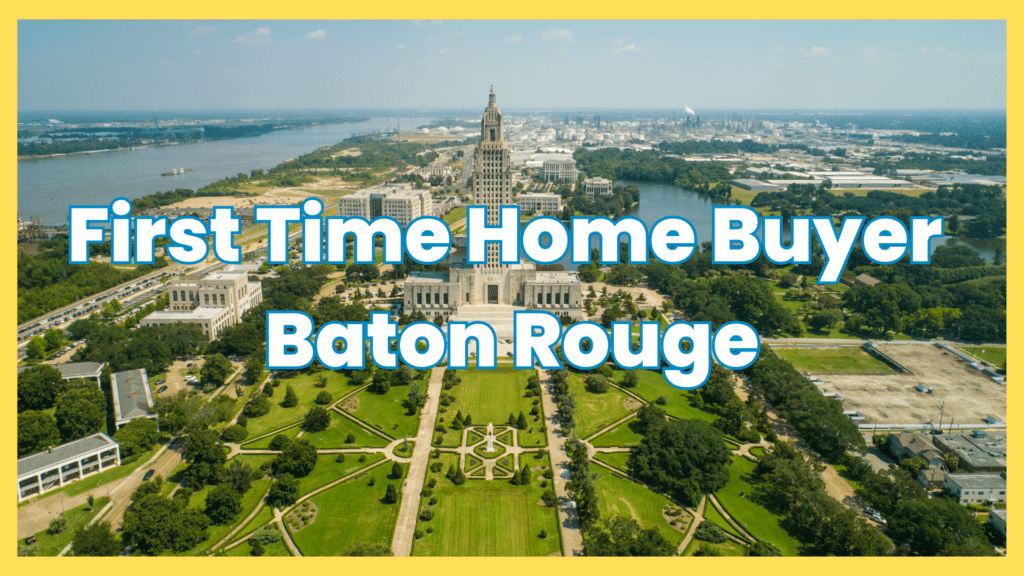 First Time Home Buyer Baton Rouge