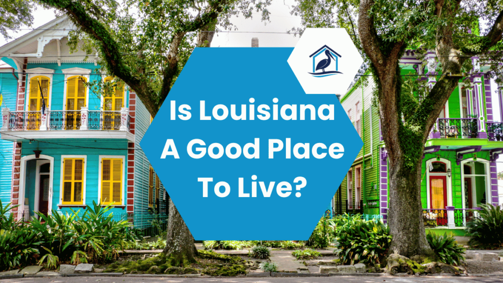 Is Louisiana A Good Place To Live