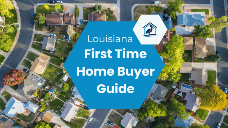 Louisiana First Time Home Buyer Guide